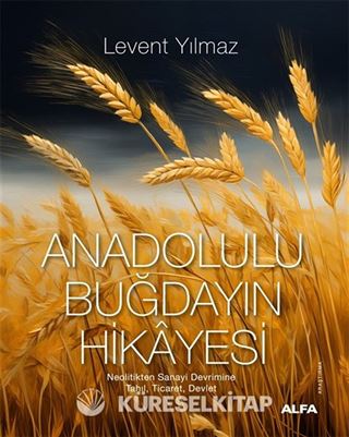 Anadolulu Buğdayın Hikayesi