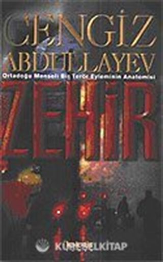 Zehir: Ortadoğu Menşeli Bir Terör Eyleminin Anatomisi