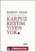 Karpuz Kestim Yiyen Yok