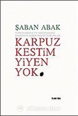Karpuz Kestim Yiyen Yok