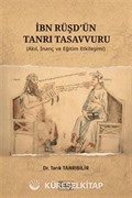 İbn Rüşd'ün Tanrı Tasavvuru (Akıl İnanç ve Eğitim Etkileşimi)