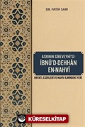 Asrının Sibeveyhi'si İbnü'd Dehhan En Nahvi (Hayatı Eserleri ve Nahiv İlmindeki Yeri)