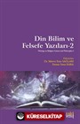 Din Bilim ve Felsefe Yazıları 2
