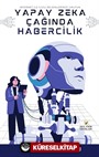Yapay Zeka Çağında Habercilik