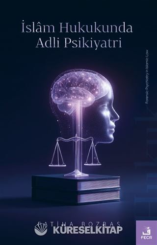 İslam Hukukunda Adli Psikiyatri