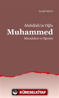 Abdullah'ın Oğlu Muhammed Mücadelesi ve Öğretisi