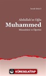 Abdullah'ın Oğlu Muhammed Mücadelesi ve Öğretisi