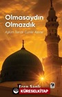 Olmasaydın Olmazdık