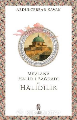 Mevlana Halid-i Bağdadî ve Halidîlik