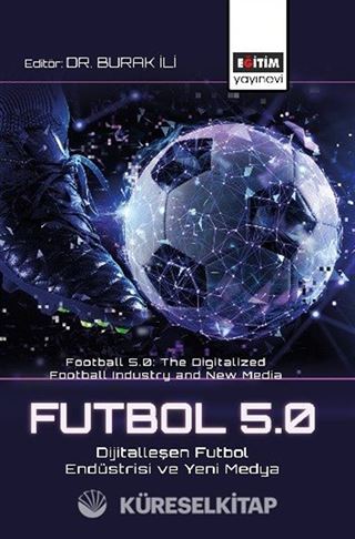 Futbol 5.0: Dijitalleşen Futbol Endüstrisi ve Yeni Medya