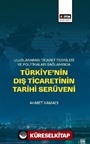 Uluslararası Ticaret Teorileri ve Politikaları Bağlamında Türkiye'nin Dış Ticaretinin Tarihi Serüveni