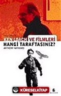 Ken Loach ve Filmleri: Hangi Taraftasınız?