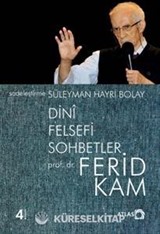 Dini Felsefi Sohbetler - Ferid Kam