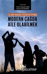 İslam Hukuku Perspektifinde Modern Çağda Aile Olabilmek
