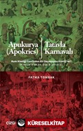 Apukurya (Apokries) / Tatavla Karnavalı Rum Kimliği Üzerinden Bir Dayanışma Pratiği mi? Kimlik-Mekan-Din-Karnaval
