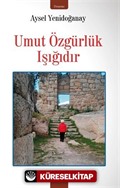 Umut Özgürlük Işığıdır