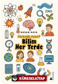 Farkında mısın? Bilim Her Yerde