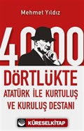 4000 Dörtlükte Atatürk İle Kurtuluş ve Kuruluş Destanı