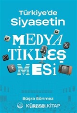 Türkiye'de Siyasetin Medyatikleşmesi