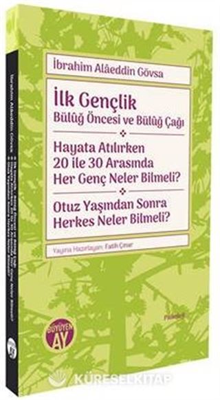 İlk Gençlik - Bülûğ Öncesi ve Bülûğ Çağı - Hayata Atılırken 20 ile 30 Arasında Her Genç Neler Bilmeli? - Otuz Yaşından Sonra Herkes Neler Bilmeli?