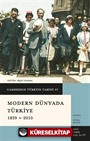 Cambridge Türkiye Tarihi 4 / Modern Dünyada Türkiye 1839-2010 (Ciltli)