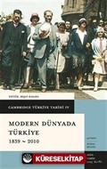 Cambridge Türkiye Tarihi 4 / Modern Dünyada Türkiye 1839-2010 (Karton Kapak)