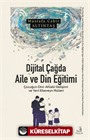 Dijital Çağda Aile ve Din Eğitimi