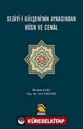 Sezayî-i Gülşenî'nin Aynasından Hüsn ve Cemal