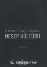 İslam'ın Geliş Ortamı ve Sonrasında Nesep Kültürü