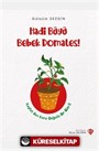 Hadi Büyü Bebek Domates