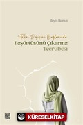 Tutum Değişimi Bağlamında Başörtüsünü Çıkarma Tecrübesi