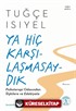 Ya Hiç Karşılaşmasaydık