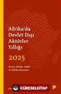 Afrika'da Devlet Dışı Aktörler Yıllığı 2025