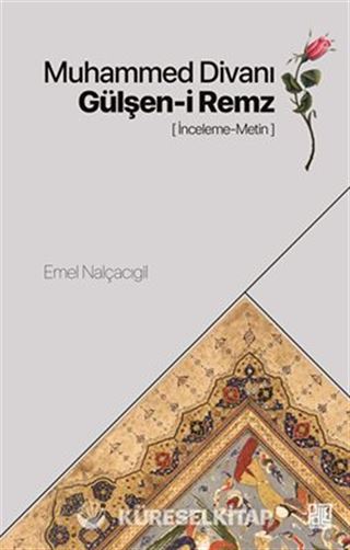 Muhammed Divanı-Gülşen-İ Remz (İnceleme-Metin)