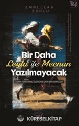Bir Daha Leyla ile Mecnun Yazılmayacak
