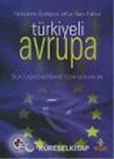 Türkiyeli Avrupa : Türkiye'nin Üyeliğinin AB'ye Olası Etkileri