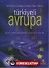 Türkiyeli Avrupa : Türkiye'nin Üyeliğinin AB'ye Olası Etkileri