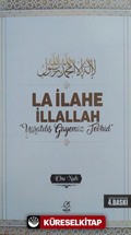 La İlahe İllallah 'Yaratılış Gayemiz Tevhid'