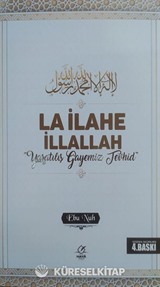 La İlahe İllallah 'Yaratılış Gayemiz Tevhid'