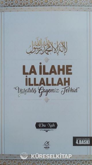 La İlahe İllallah 'Yaratılış Gayemiz Tevhid'