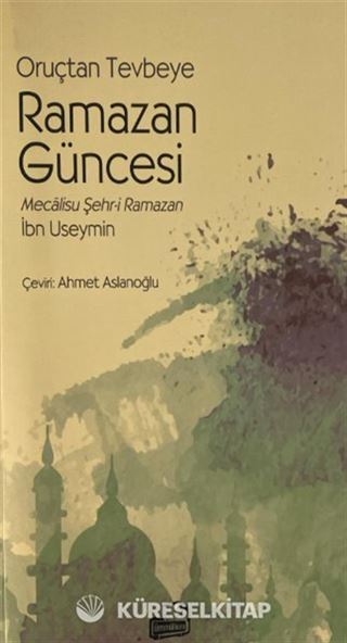 Oruçtan Tevbeye Ramazan Güncesi