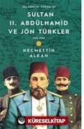 Sultan II. Abdülhamid ve Jön Türkler