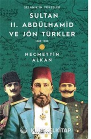 Sultan II. Abdülhamid ve Jön Türkler