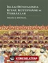 İslam Dünyasında Kitap, Kütüphane ve Verraklar