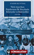 Türk-Amerikan İlişkilerinin İlk Yüzyılında Bahriyeler ve Bahriyeliler (1776-1876)