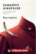 Zamansız Hikayeler / Ömer Seyfettin'den Seçmeler