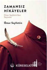 Zamansız Hikayeler / Ömer Seyfettin'den Seçmeler