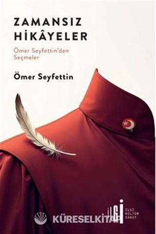 Zamansız Hikayeler / Ömer Seyfettin'den Seçmeler