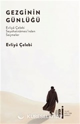 Gezginin Günlüğü / Evliya Çelebi Seyahatnamesi'nden Seçmeler
