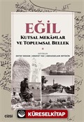 Eğil Kutsal Mekanlar ve Toplumsal Bellek